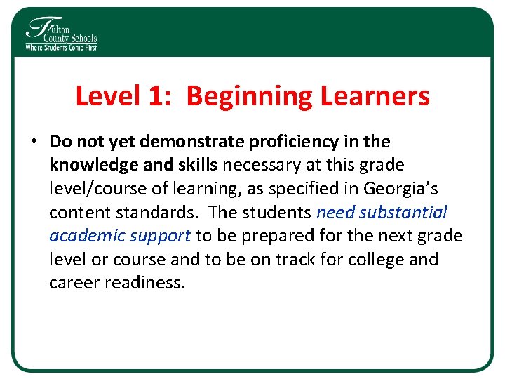Level 1: Beginning Learners • Do not yet demonstrate proficiency in the knowledge and Level 1: Beginning Learners • Do not yet demonstrate proficiency in the knowledge and