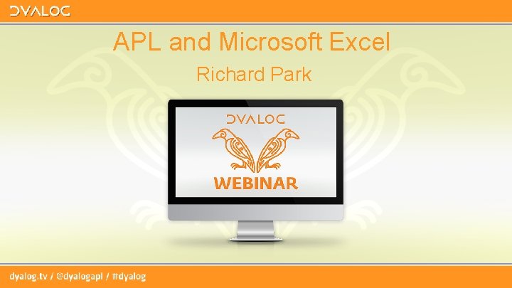 APL and Microsoft Excel Richard Park 