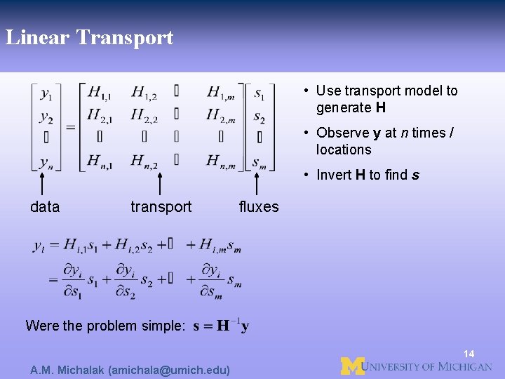 Linear Transport • Use transport model to generate H • Observe y at n