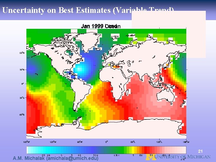 Uncertainty on Best Estimates (Variable Trend) Land Jan 1999 Ocean 21 A. M. Michalak