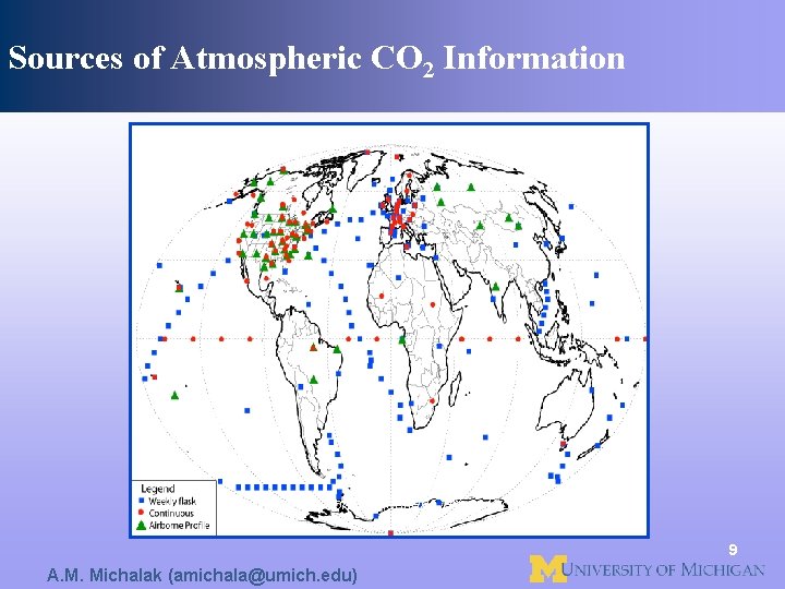 Sources of Atmospheric CO 2 Information North American Carbon Program 9 A. M. Michalak