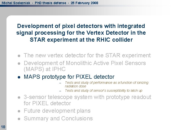 Michal Szelezniak - Ph. D thesis defense - 25 February 2008 Development of pixel Michal Szelezniak - Ph. D thesis defense - 25 February 2008 Development of pixel