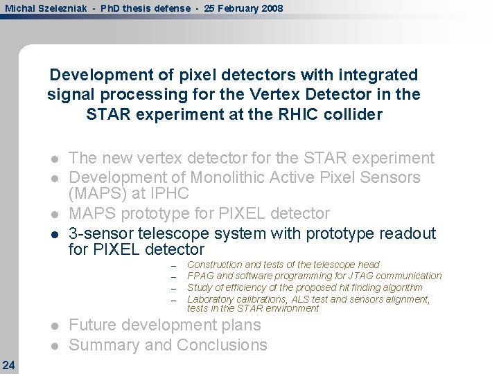 Michal Szelezniak - Ph. D thesis defense - 25 February 2008 Development of pixel Michal Szelezniak - Ph. D thesis defense - 25 February 2008 Development of pixel