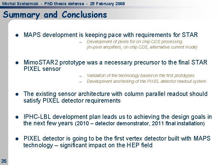Michal Szelezniak - Ph. D thesis defense - 25 February 2008 Summary and Conclusions Michal Szelezniak - Ph. D thesis defense - 25 February 2008 Summary and Conclusions