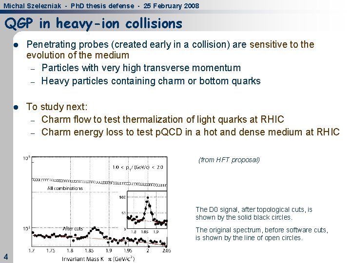 Michal Szelezniak - Ph. D thesis defense - 25 February 2008 QGP in heavy-ion Michal Szelezniak - Ph. D thesis defense - 25 February 2008 QGP in heavy-ion
