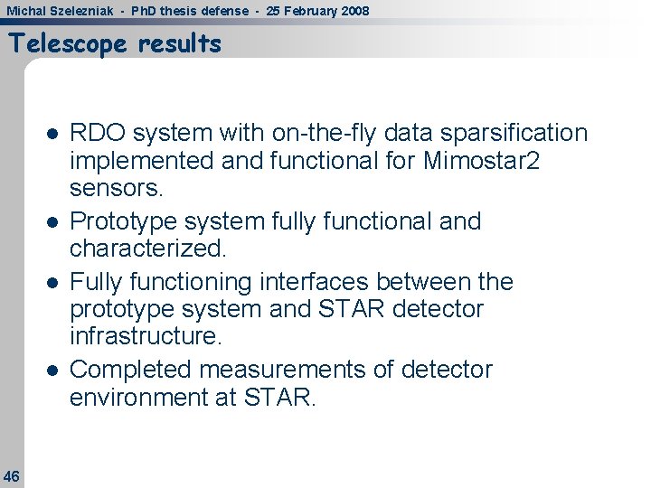 Michal Szelezniak - Ph. D thesis defense - 25 February 2008 Telescope results l Michal Szelezniak - Ph. D thesis defense - 25 February 2008 Telescope results l