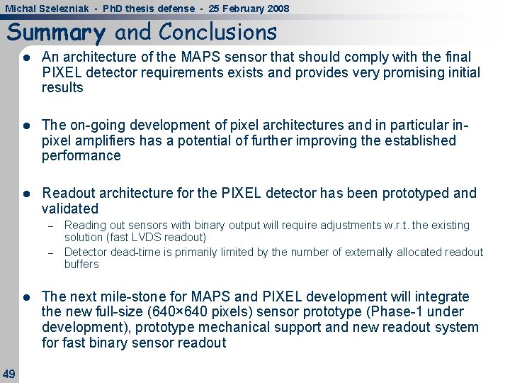 Michal Szelezniak - Ph. D thesis defense - 25 February 2008 Summary and Conclusions Michal Szelezniak - Ph. D thesis defense - 25 February 2008 Summary and Conclusions