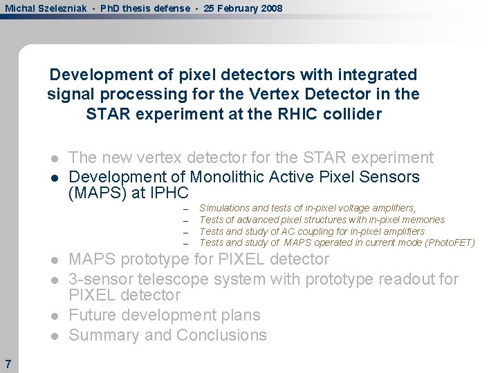 Michal Szelezniak - Ph. D thesis defense - 25 February 2008 Development of pixel Michal Szelezniak - Ph. D thesis defense - 25 February 2008 Development of pixel