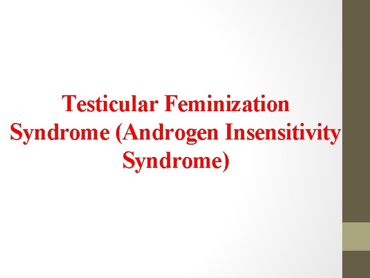 Testicular Feminization Syndrome (Androgen Insensitivity Syndrome) 