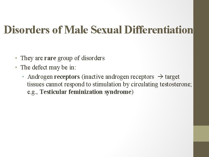 Disorders of Male Sexual Differentiation • They are rare group of disorders • The