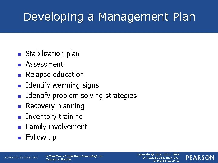 Developing a Management Plan n n n n Stabilization plan Assessment Relapse education Identify