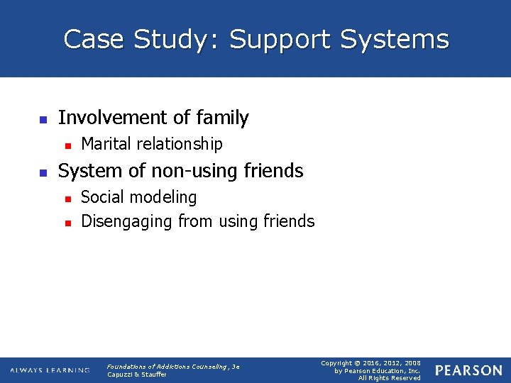 Case Study: Support Systems n Involvement of family n n Marital relationship System of