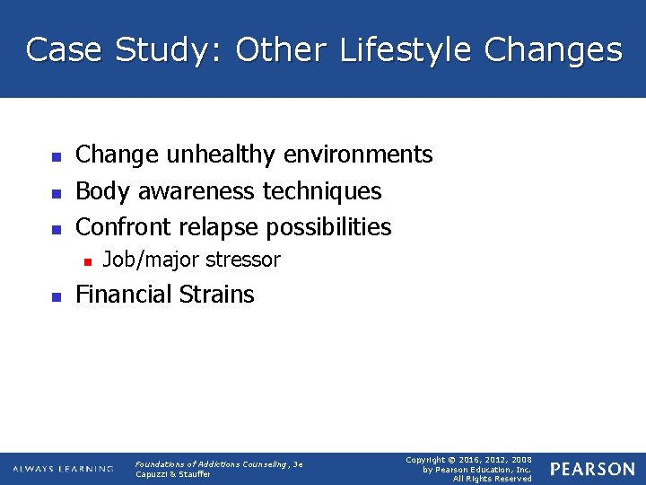 Case Study: Other Lifestyle Changes n n n Change unhealthy environments Body awareness techniques