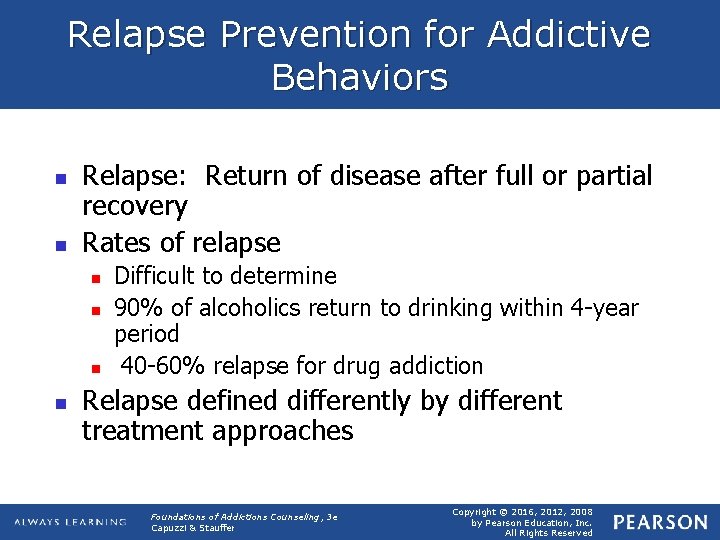 Relapse Prevention for Addictive Behaviors n n Relapse: Return of disease after full or