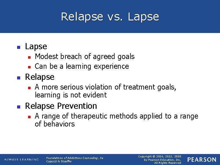 Relapse vs. Lapse n n n Relapse n n Modest breach of agreed goals