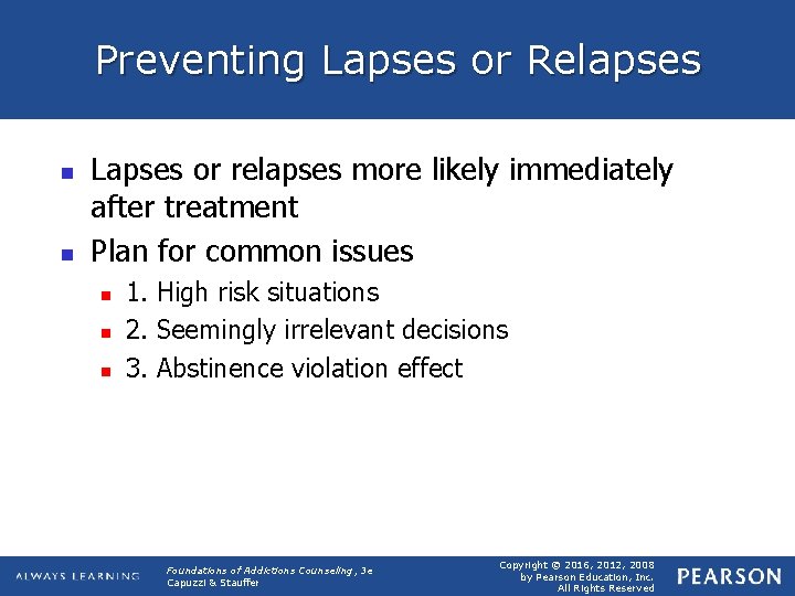 Preventing Lapses or Relapses n n Lapses or relapses more likely immediately after treatment