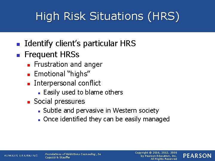 High Risk Situations (HRS) n n Identify client’s particular HRS Frequent HRSs n n