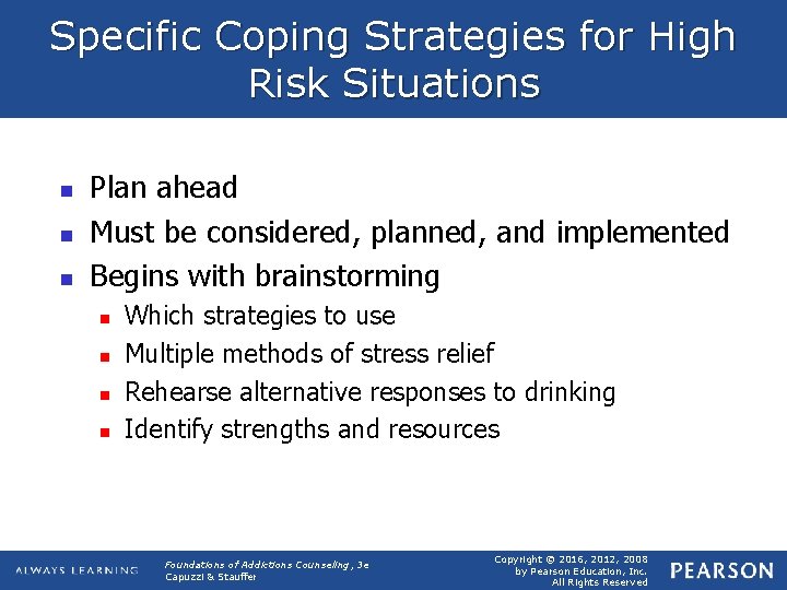 Specific Coping Strategies for High Risk Situations n n n Plan ahead Must be