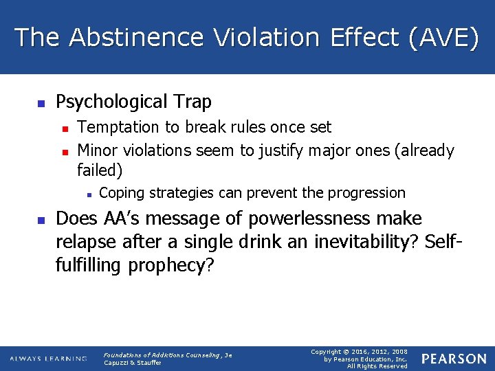 The Abstinence Violation Effect (AVE) n Psychological Trap n n Temptation to break rules