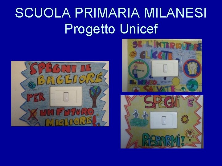 SCUOLA PRIMARIA MILANESI Progetto Unicef 