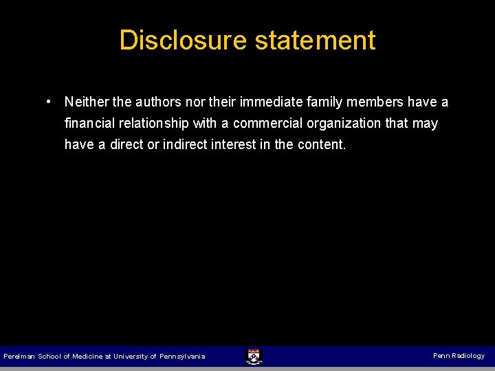 Disclosure statement • Neither the authors nor their immediate family members have a financial