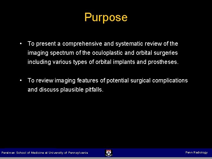 Purpose • To present a comprehensive and systematic review of the imaging spectrum of