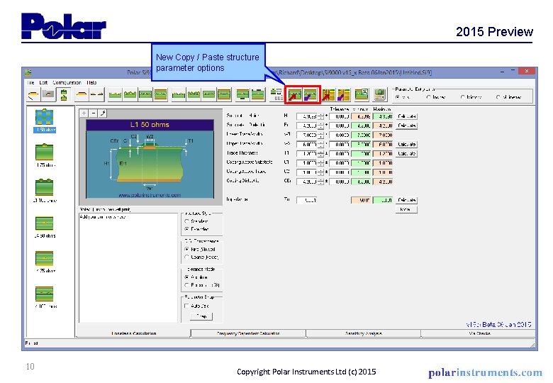 2015 Preview New Copy / Paste structure parameter options 10 Copyright Polar Instruments Ltd