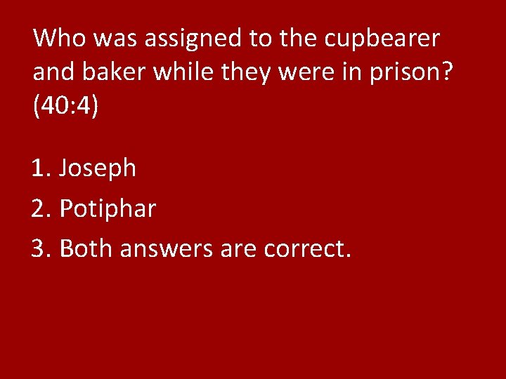 Who was assigned to the cupbearer and baker while they were in prison? (40: