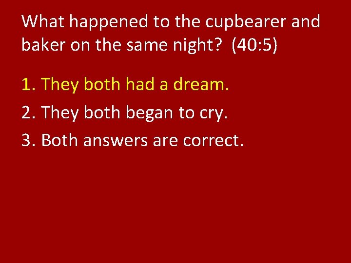 What happened to the cupbearer and baker on the same night? (40: 5) 1.