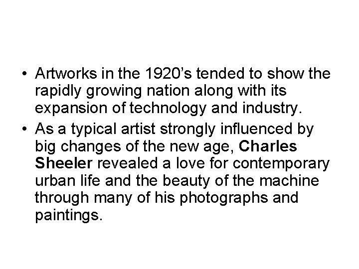  • Artworks in the 1920’s tended to show the rapidly growing nation along