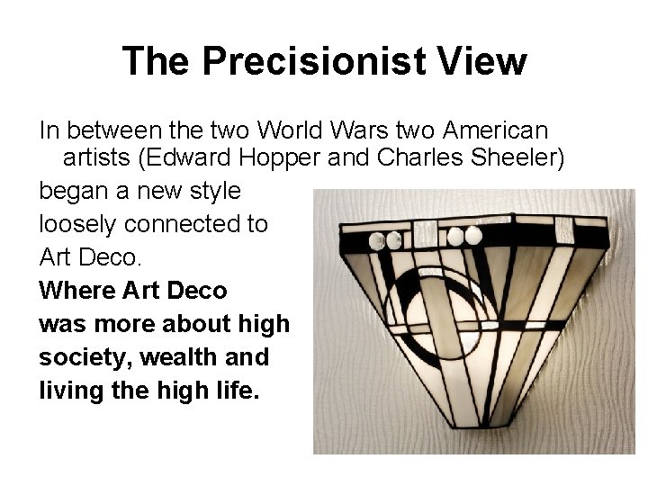 The Precisionist View In between the two World Wars two American artists (Edward Hopper