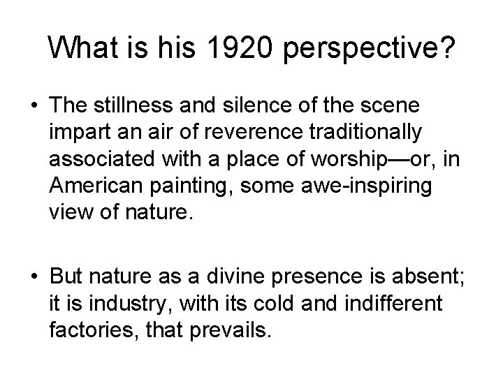 What is his 1920 perspective? • The stillness and silence of the scene impart