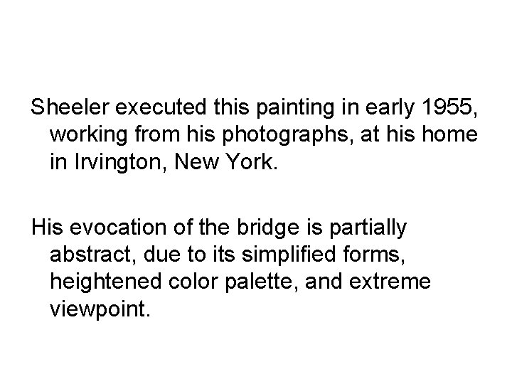 Sheeler executed this painting in early 1955, working from his photographs, at his home
