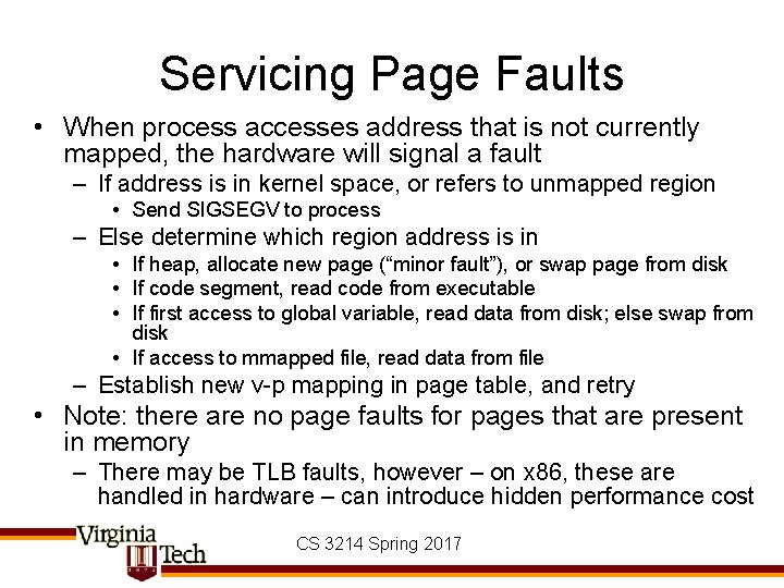 Servicing Page Faults • When process accesses address that is not currently mapped, the