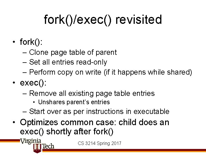 fork()/exec() revisited • fork(): – Clone page table of parent – Set all entries