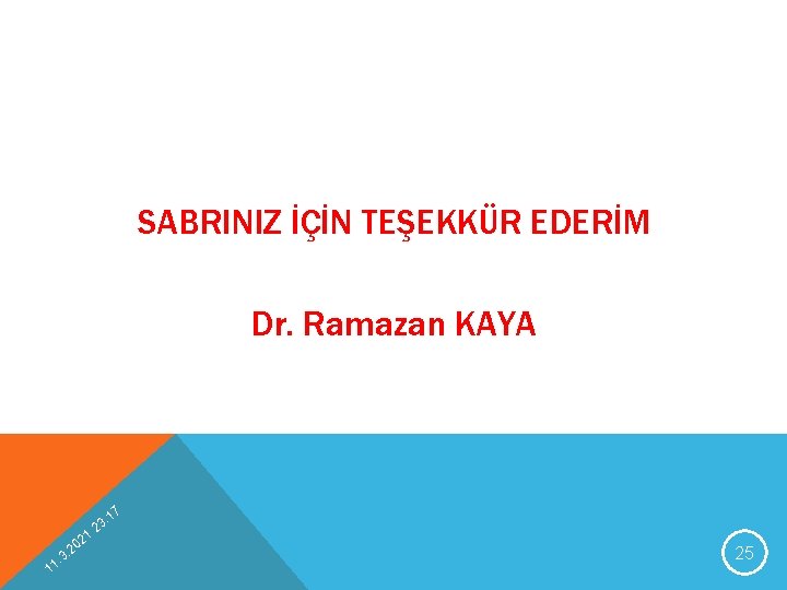 SABRINIZ İÇİN TEŞEKKÜR EDERİM Dr. Ramazan KAYA 17 21 3 . 11 0. 2