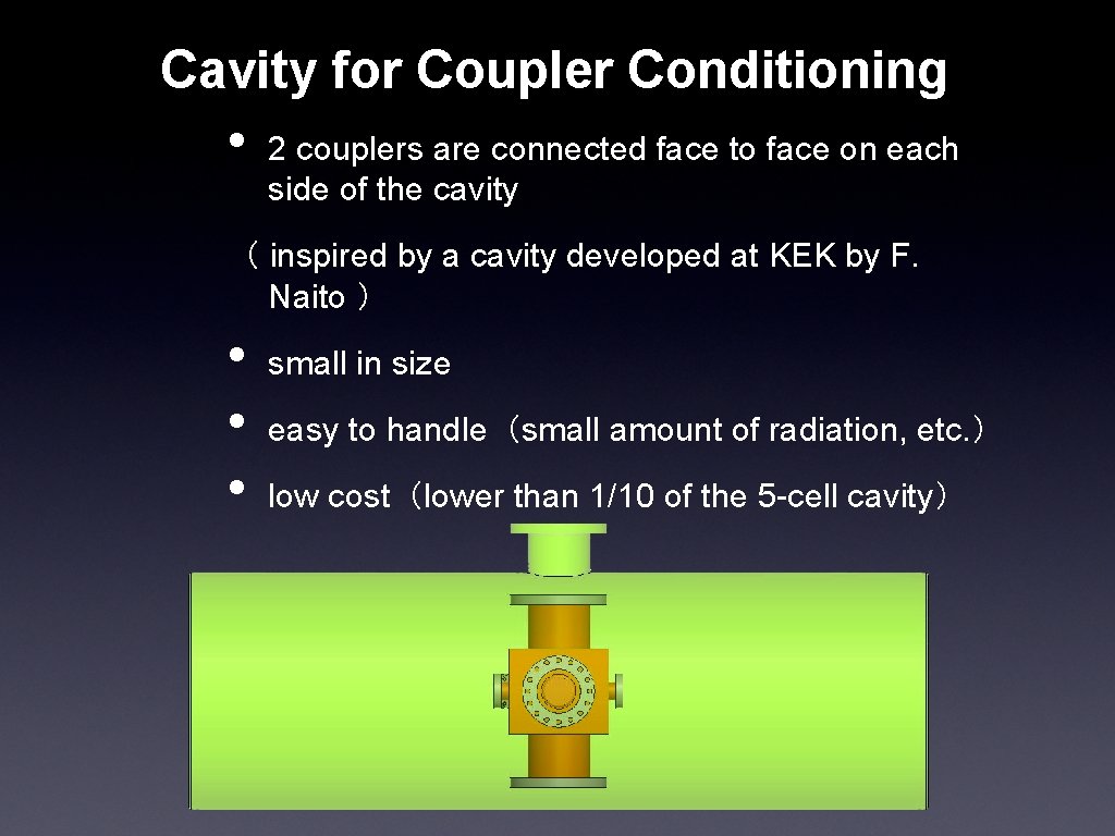 Cavity for Coupler Conditioning • 2 couplers are connected face to face on each