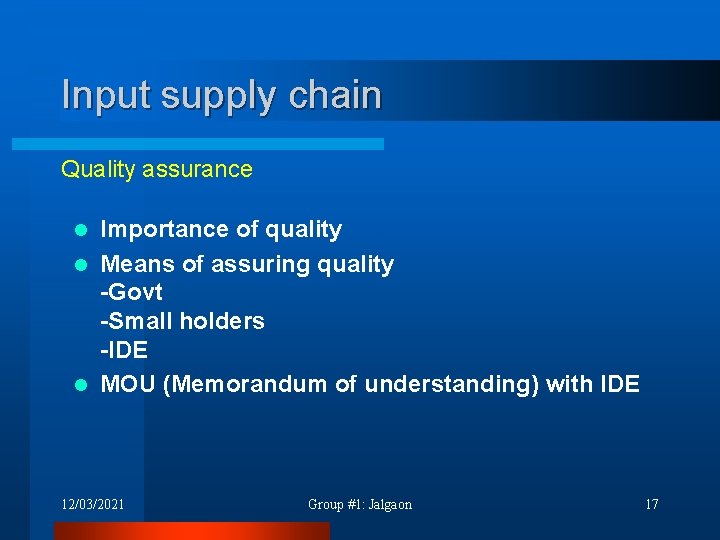 Input supply chain Quality assurance Importance of quality l Means of assuring quality -Govt