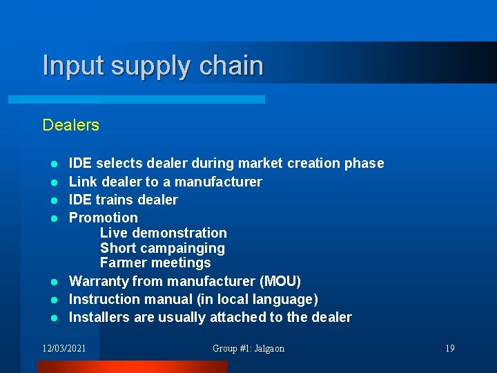Input supply chain Dealers l l l l IDE selects dealer during market creation