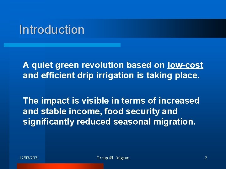 Introduction A quiet green revolution based on low-cost and efficient drip irrigation is taking