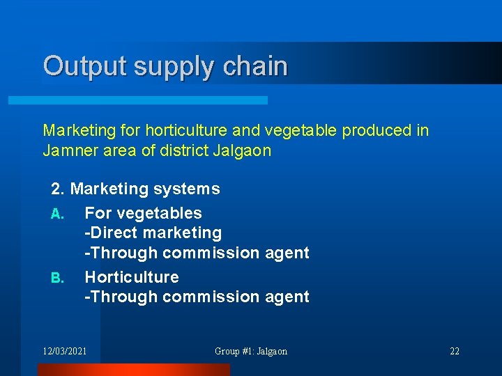 Output supply chain Marketing for horticulture and vegetable produced in Jamner area of district