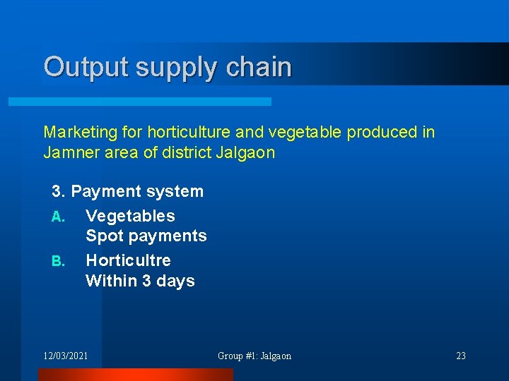 Output supply chain Marketing for horticulture and vegetable produced in Jamner area of district