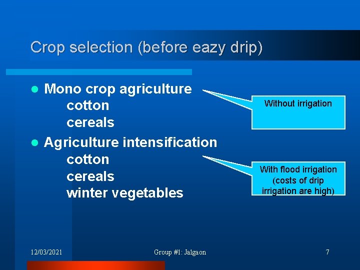 Crop selection (before eazy drip) Mono crop agriculture cotton cereals l Agriculture intensification cotton