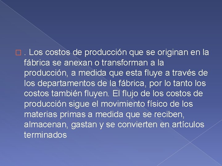 � . Los costos de producción que se originan en la fábrica se anexan