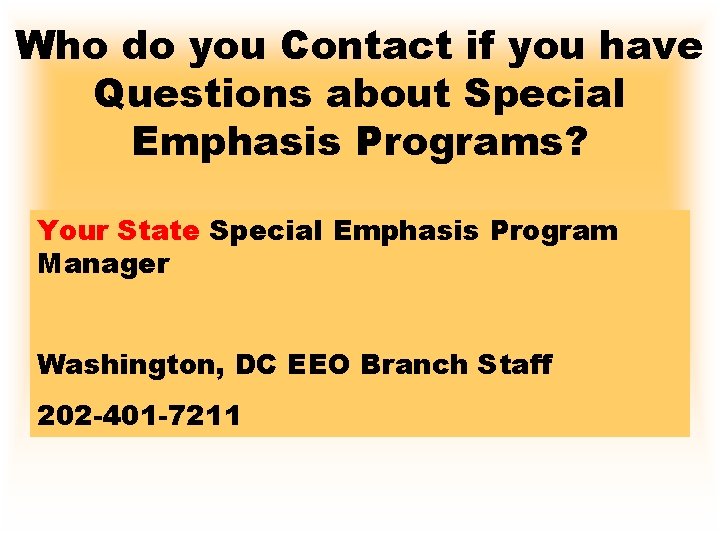 Who do you Contact if you have Questions about Special Emphasis Programs? Your State