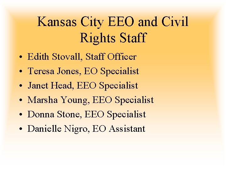 Kansas City EEO and Civil Rights Staff • • • Edith Stovall, Staff Officer