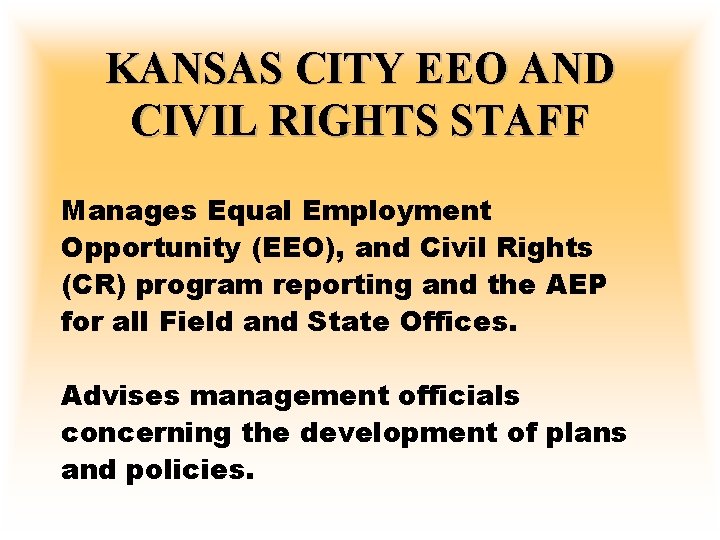 KANSAS CITY EEO AND CIVIL RIGHTS STAFF Manages Equal Employment Opportunity (EEO), and Civil