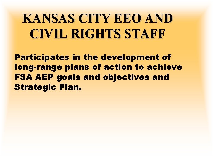 KANSAS CITY EEO AND CIVIL RIGHTS STAFF Participates in the development of long-range plans