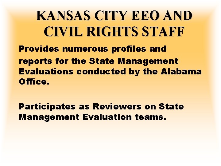 KANSAS CITY EEO AND CIVIL RIGHTS STAFF Provides numerous profiles and reports for the