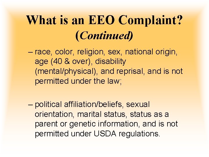 What is an EEO Complaint? (Continued) – race, color, religion, sex, national origin, age